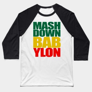 Mash down babylon Baseball T-Shirt
